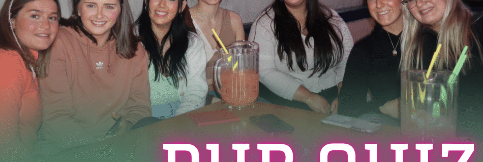 A group of smiling young women sitting at a table with drinks, enjoying a night out at a pub quiz event. The words 'PUB QUIZ' are boldly displayed at the bottom in large white and pink letters.